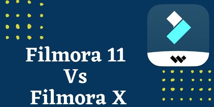 Wondershare Filmora X Vs Wondershare Filmora 11