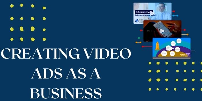 Creating Video Ads As a Business