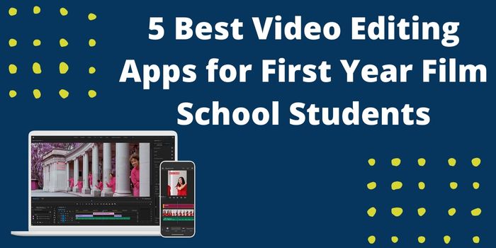 5 Best Video Editing Apps for First Year Film School Students