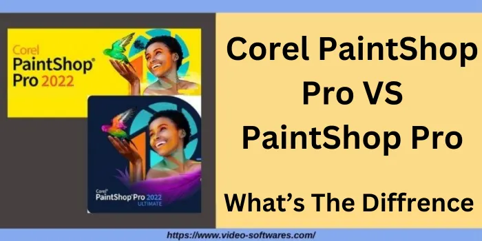 Corel PaintShop Pro VS PaintShop Pro