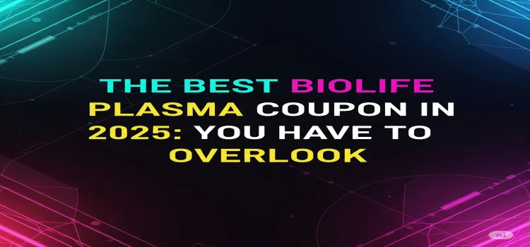 biolife plasma coupon
